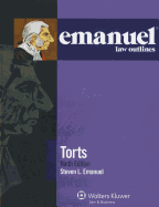 Emanuel Law Outlines: Torts, 9th Ed.