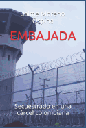 Embajada: Secuestrado en una crcel colombiana