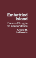 Embattled Island: Palau's Struggle for Independence