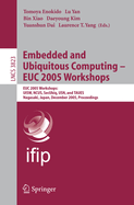 Embedded and Ubiquitous Computing - Euc 2005 Workshops: Euc 2005 Workshops: Uisw, Ncus, Secubiq, USN, and Taues, Nagasaki, Japan, December 8-9, 2005
