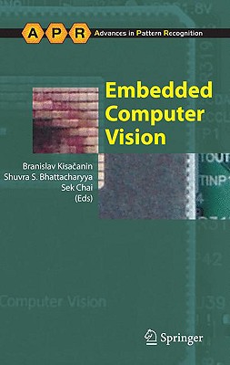 Embedded Computer Vision - Kisacanin, Branislav (Editor), and Bhattacharyya, Shuvra S (Editor), and Chai, Sek (Editor)