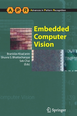 Embedded Computer Vision - Kisacanin, Branislav (Editor), and Bhattacharyya, Shuvra S. (Editor), and Chai, Sek (Editor)