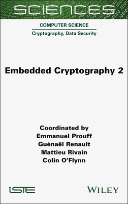 Embedded Cryptography 2 - Prouff, Emmanuel, and Renault, Guenael, and Rivain, Mattieu