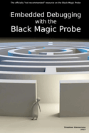 Embedded Debugging with the Black Magic Probe