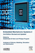 Embedded Mechatronic Systems 2: Analysis of Failures, Modeling, Simulation and Optimization