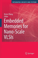 Embedded Memories for Nano-Scale VLSIs