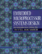 Embedded Microprocessor Systems Design: An Introduction Using the Intel 80c188eb