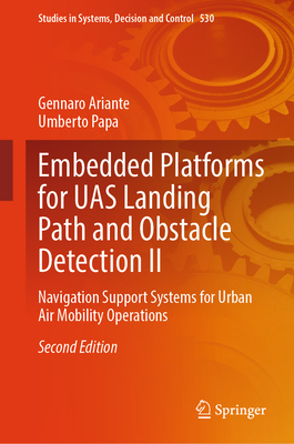 Embedded Platforms for UAS Landing Path and Obstacle Detection II: Navigation Support Systems for Urban Air Mobility Operations - Ariante, Gennaro, and Papa, Umberto