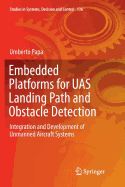 Embedded Platforms for UAS Landing Path and Obstacle Detection: Integration and Development of Unmanned Aircraft Systems