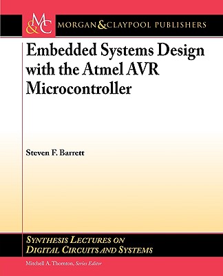 Embedded System Design with the Atmel Avr Microcontroller: Part I - Barrett, Steven F