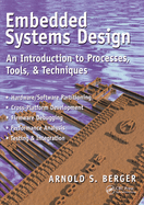 Embedded Systems Design: An Introduction to Processes, Tools, and Techniques