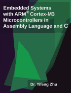 Embedded Systems with Arm Cortex-M3 Microcontrollers in Assembly Language and C