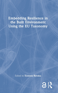 Embedding Resilience in the Built Environment Using the EU Taxonomy