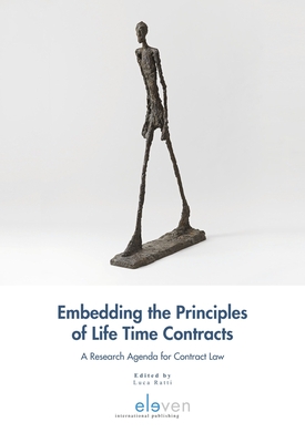 Embedding the Principles of Life Time Contracts: A Research Agenda for Contract Law - Ratti, Luca (Editor)