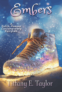 Embers: A Contemporary Butch/Femme Cinderella Romance