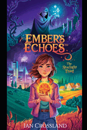 Ember's Echoes(TM): The Starlight Thief