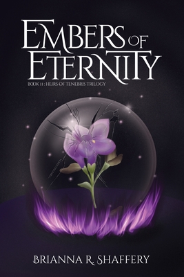 Embers of Eternity - Shaffery, Brianna R