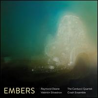 Embers - Carducci String Quartet; Crash Ensemble