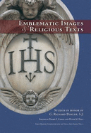 Emblematic Images and Religious Texts: Studies in Honor of G. Richard Dimler, S.J