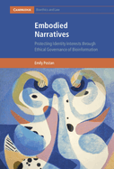 Embodied Narratives: Protecting Identity Interests Through Ethical Governance of Bioinformation