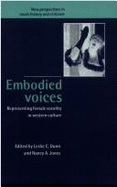 Embodied Voices: Representing Female Vocality in Western Culture