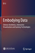 Embodying Data: Chinese Aesthetics, Interactive Visualization and Gaming Technologies