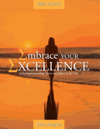 Embrace Your Excellence: A Psychopharmacology Primer and Mirror to the Soul