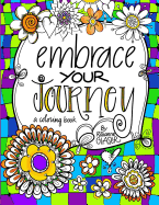 Embrace Your Journey: A Coloring Book for Navigating Life