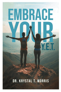 Embrace Your Y.E.T.