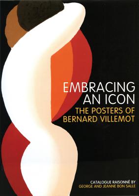 Embracing an Icon: The Posters of Bernard Villlemot - Bon Salle, George, and Bon Salle, Jeanne