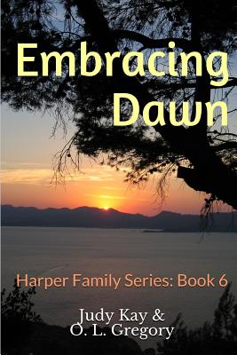 Embracing Dawn - Gregory, O L, and Kay, Judy