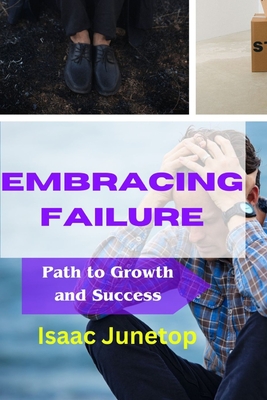 Embracing Failure: Path to Growth and Success - Junetop, Isaac
