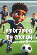 Embracing my energy