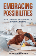 Embracing Possibilities: Nurturing Children with Special Needs