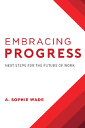 Embracing Progress: Next Steps for the Future of Work