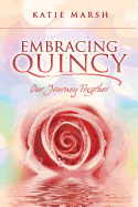 Embracing Quincy: Our Journey Together