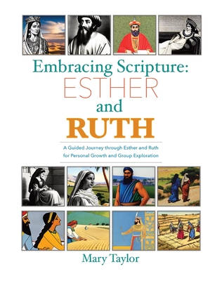 Embracing Scripture: Esther and Ruth - Taylor, Mary