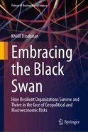 Embracing the Black Swan: How Resilient Organizations Survive and Thrive in the face of Geopolitical and Macroeconomic Risks