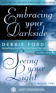 Embracing Your Darkside: Seeing Your Light