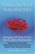 Embracing Your Subconscious: Bringing All Parts of You Into Creative Partnership