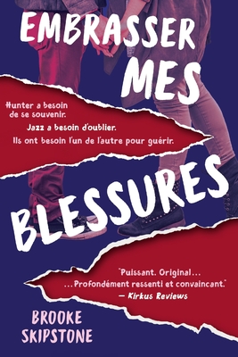 Embrasser Mes Blessures: Un Thriller Adolescent - Skipstone, Brooke