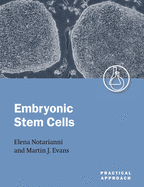 Embryonic Stem Cells: A Practical Approach