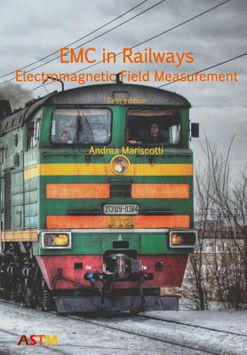 EMC in Railways - Electromagnetic Field Measurement - Mariscotti, Andrea