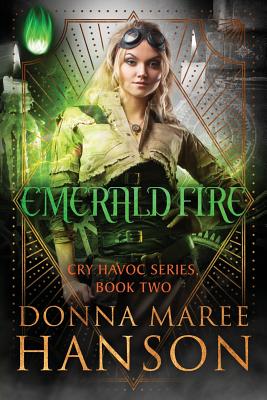 Emerald Fire: Cry Havoc Book Two - Hanson, Donna Maree