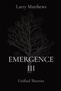 Emergence III: Unified Theories
