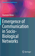 Emergence of Communication in Socio-Biological Networks