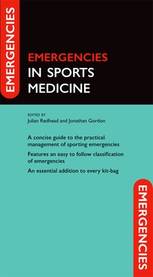 Emergencies in Sports Medicine - Redhead, Julian (Editor), and Gordon, Jonathan (Editor)