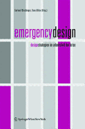Emergency Design: Designstrategien Im Arbeitsfeld Der Krise