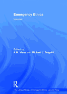 Emergency Ethics: Volume I