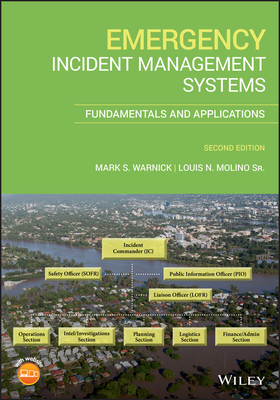 Emergency Incident Management Systems: Fundamentals and Applications - Warnick, Mark S., and Molino, Louis N.